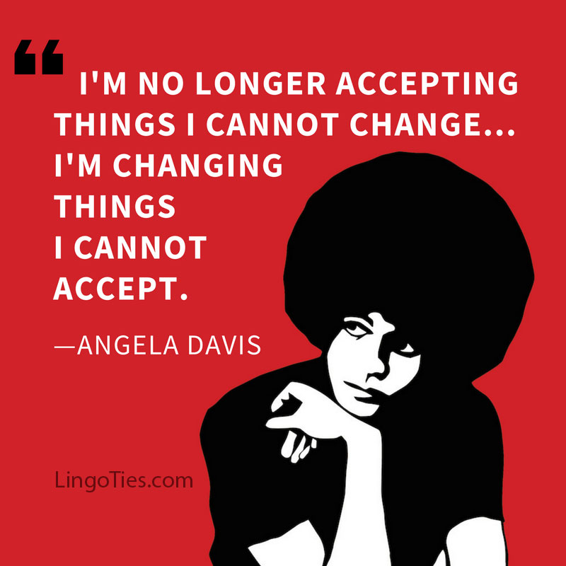 quote : I am no longer accepting the things I cannot change. I am