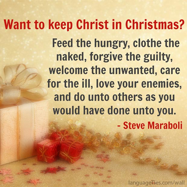 quote Want to keep Christ in Christmas? Feed the hungry, clothe the