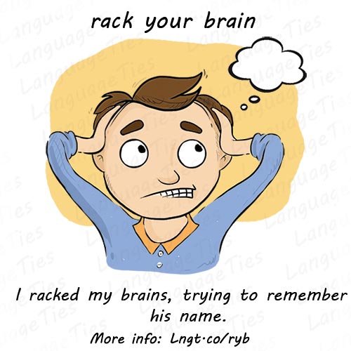 به مغز خود فشار آوردن - rack your brains