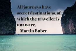 All journeys have secret destinations of which the traveller is unaware.