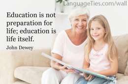 Education is not preparation for life; education is life itself.