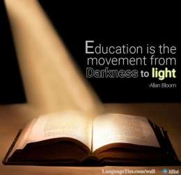 Education is the movement from darkness to light .