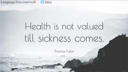 Health is not valued till sickness comes.