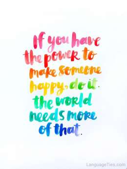 If you have the power to make someone happy, do it. The world needs more of that.