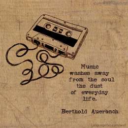 Music washes away from the soul the dust of every life. 
