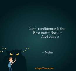 Self-confidence is the best outfit. rock it an own it.