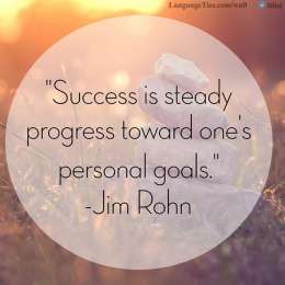 Success is steady progress toward one's personal goals