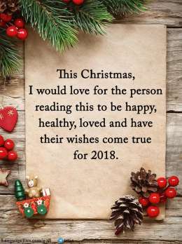 This Christmas, I would love for the person reading this to be happy, healthy, loved and have their wishes come true for 2018.