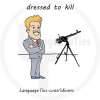 dressed to kill - شیک و پیک کردن