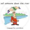 sell someone down the river - فروختن کسی