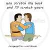 you scratch my back and I'll scratch yours - لطف کسی را جبران کردن